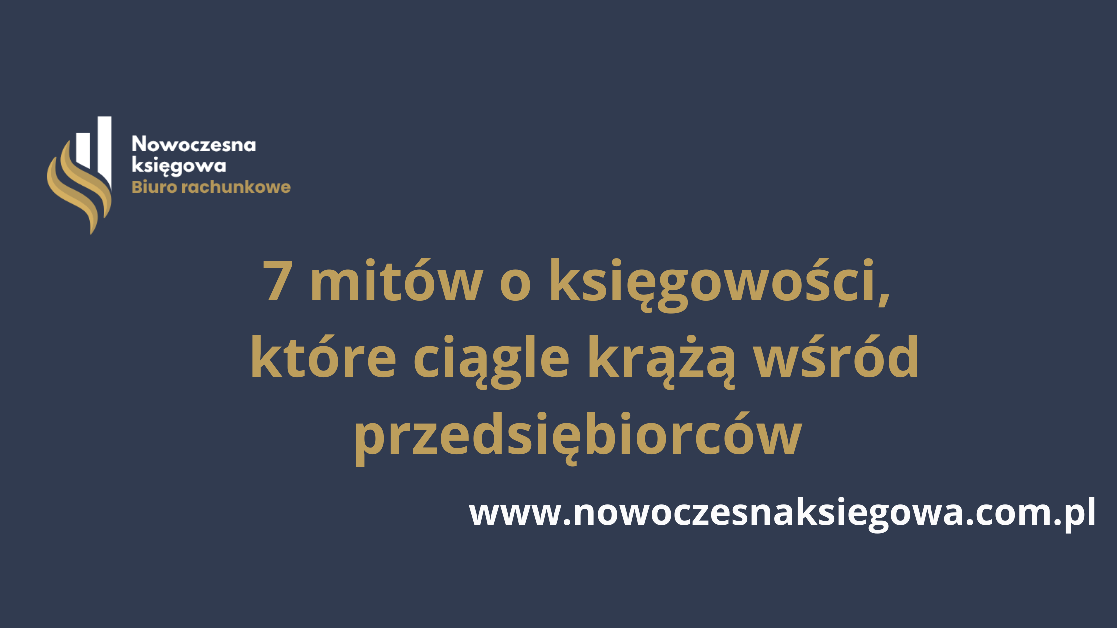 7 mitów o księgowości, które ciągle krążą wśród przedsiębiorców