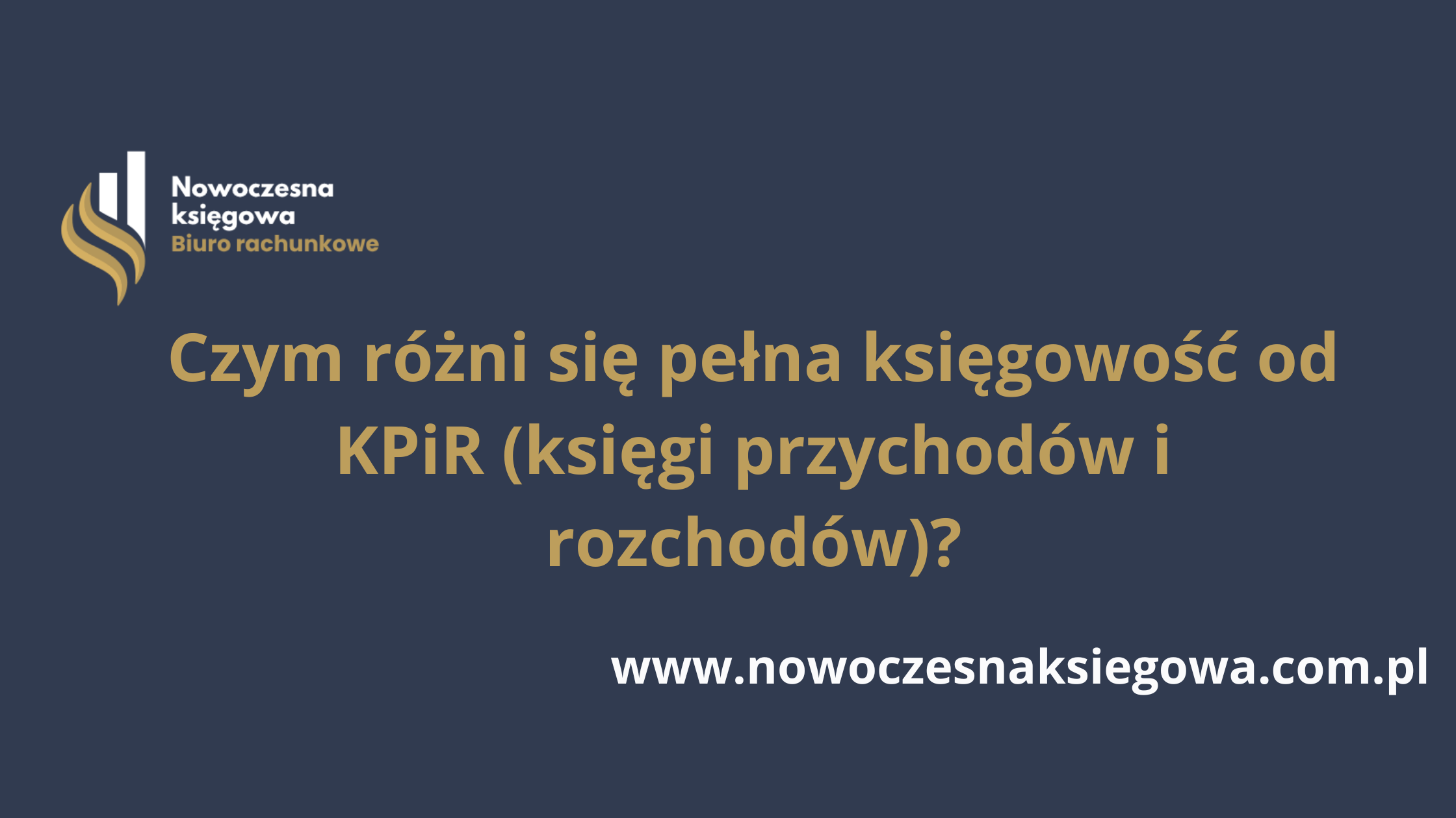Czym różni się pełna księgowość od KPiR (księgi przychodów i rozchodów)?
